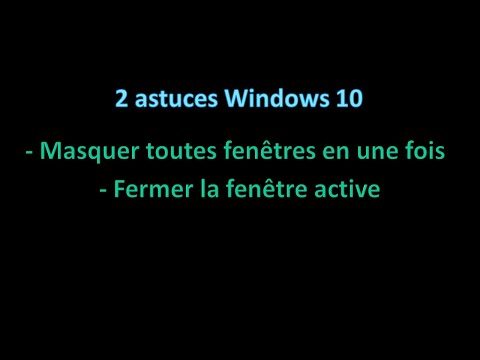 Vidéo: Comment masquer toutes les fenêtres dans Windows 10 ?