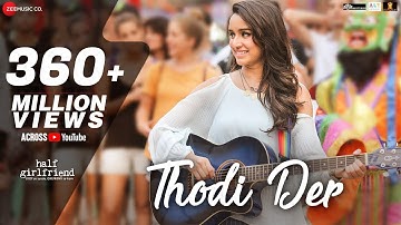 Thodi Der Bollywood Song Half Girlfriend 2017 | Arjun Kapoor Shraddha Kapoor | Shreya Ghoshal