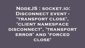 NodeJS : socket.io: Disconnect event - 