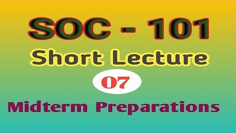 SOC101 short lecture no 7 || Midterm Preparations
