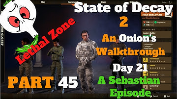 State of Decay 2: A LETHAL WALKTHROUGH PART 45// NO BOONS// A SEBASTIAN EPISODE & INADVISABLE RISKS