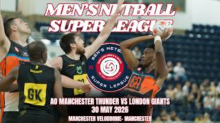 AO Manchester Thunder Men vs London Giants Men - 2026 Men's Netball Super League
