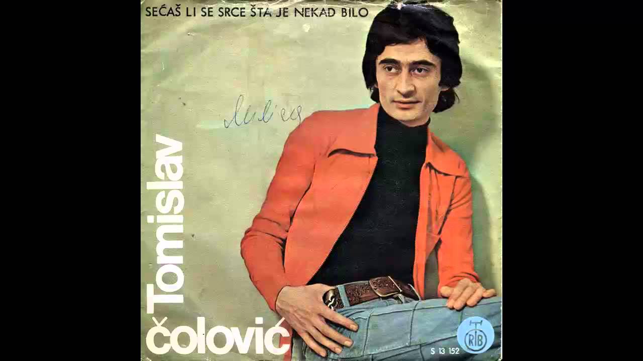 Tomislav Colovic - Secas li se srce sta je nekad bilo - (Audio 1976) HD
