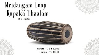 Mridangam Loop Rupaka Thaalam | Carnatic Music Practice Backing Track | C Shruti - 1 Kattai | 70 BPM