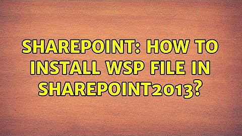 Sharepoint: How to install wsp file in sharepoint2013?