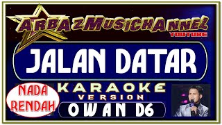 Karaoke Dangdut - JALAN DATAR (Nada Rendah) - Faul Gayo ft Owan DA6