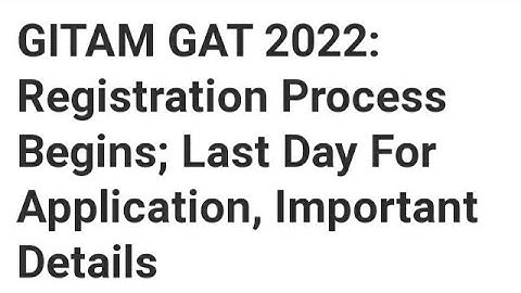 GITAM GAT 2022 REGISTRATION PROCESS START, HOW TO APPLY,ELIGIBILITY,EXAM,ADMIT CARD,RESULT DATE OUT