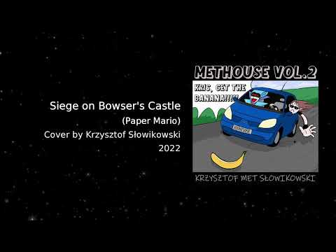 Siege on Bowser's Castle - Paper Mario COVER (extended) #METHOUSE2