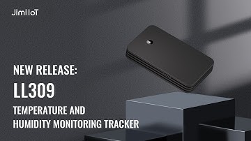 New Release:  LL309  Temperature and Humidity Monitoring Tracker