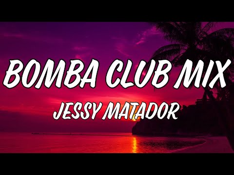 Bomba Club Mix - Jessy Matador (Remix Klass) [Lyrics]