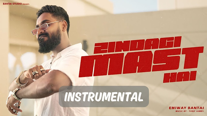 EMIWAY BANTAI - ZINDAGI MAST HAI [ INSTRUMENTAL ]