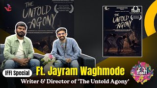 Inside ‘The Untold Agony’ | Writer–Director Jayram Waghmode at 56th IFFI Goa | Marathi Cinema #iffi
