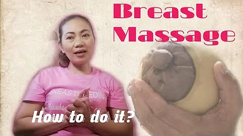 Breast Massage ( paano gawin ito?)