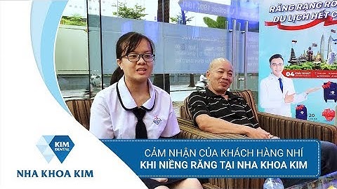 Cảm nhận của khách hàng hàng nhí khi niềng răng tại Nha khoa Kim