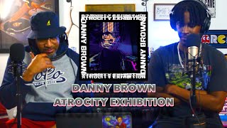 STEPDAD REACTS to - Danny Brown - ATROCITY EXHIBITION