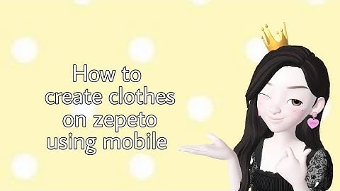 How to create clothes on zepeto using mobile