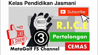 Tingkatan 3 PJPK (KSSM) : Pertolongan Cemas (R.I.C.E) Tingkatan 3 PJPK (KSSM) : Pertolongan Cemas (R.I.C.E)
