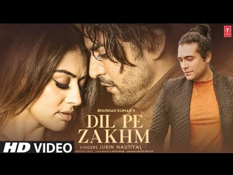 Dil Pe Zakham Jubin Nautiyal Official Video Dil Pe Zakhm khate hai Song Jubin Nautiyal New song