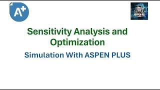 Sensitivity Analysis and Optimization | RCSTR | Aspen PLUS