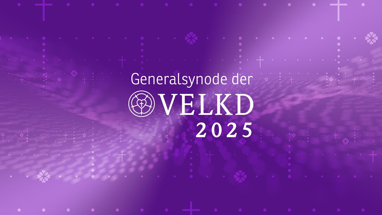 6. Tagung der 13. Generalsynode der VELKD: Livestream - Plenum Teil 2 - 08.11.2025