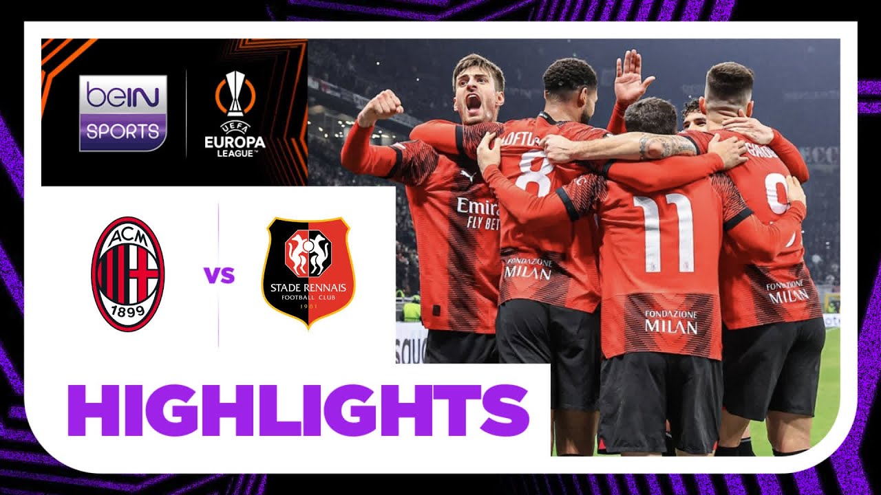 Milan Rennes AC Milan 3-0 Rennes | Europa League 23/24 Match Highlights - YouTube