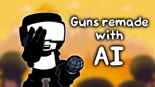 Fnf - Guns But Its Remade With Ai