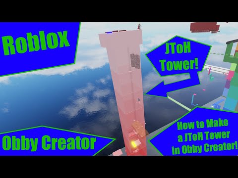 How to Make a JToH Tower in Obby Creator! How to Use All Advanced Parts! [Roblox - Obby Creator]