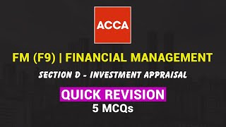 ACCA FM | Quick Revision | Section D | Investment Appraisal | 5 MCQs