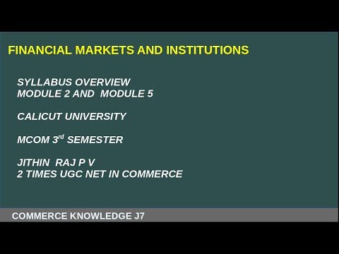 MCOM FINANCIAL MARKETS AND INSTITUTIONS SYLLABUS OVERVIEW  LIVE MODULE 2 AND MODULE 5