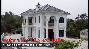 THĂM BIỆT THỰ TÂN CỔ ĐIỂN Ở TUYÊN QUANG SAU 5 THÁNG THI CÔNG XÂY DỰNG | KITAHOME | 105