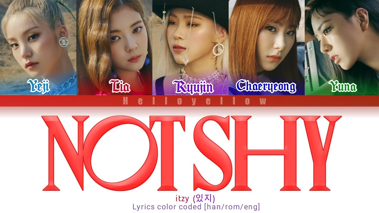 Itzy – Not Shy Lyrics (있지 - Not Shy  가사) [Color Coded Han/Rom/Eng ]