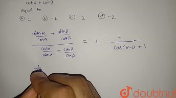 If (tanalpha+tanbeta)/(cot alpha+cot beta)+{cos(alpha-beta)+1}^(-1)=1, then tan alpha tan beta i...