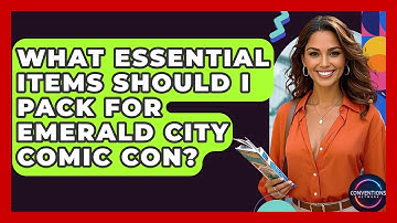 What Essential Items Should I Pack For Emerald City Comic Con? - Conventions Network