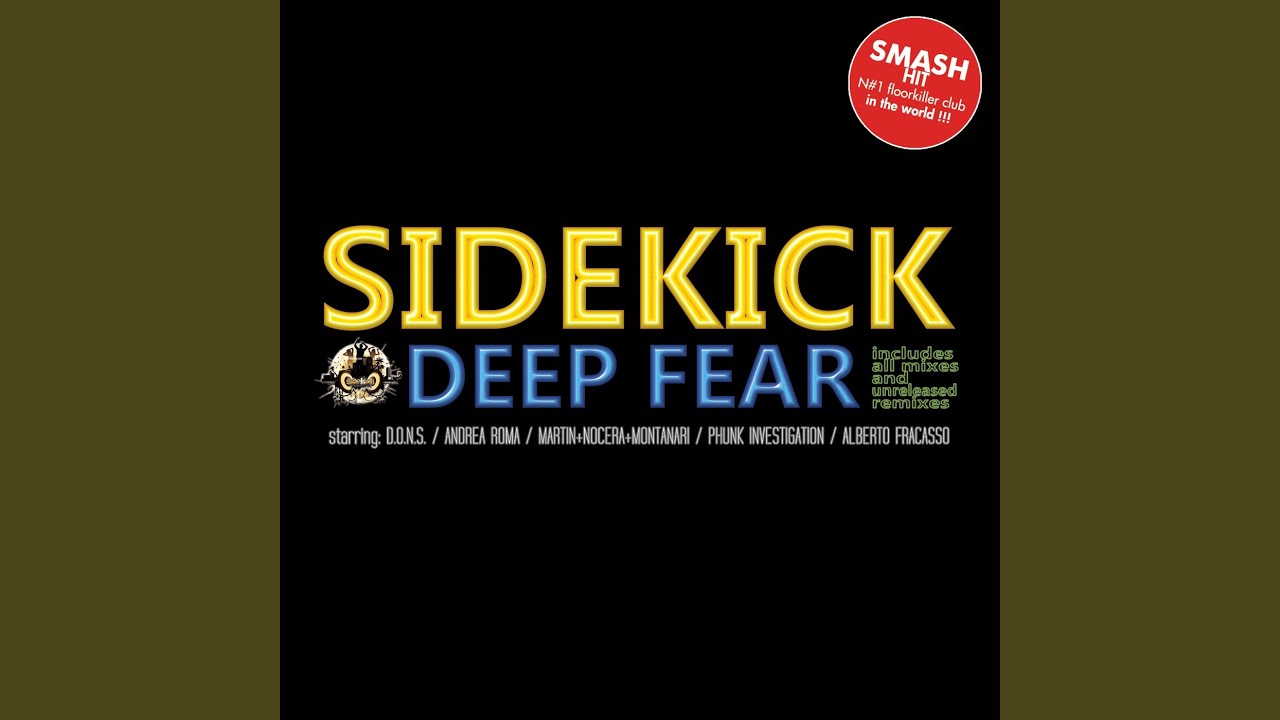 A phobia is an fear of something. Deep Fear Sidekick. Deep Fear Phobia Radio Edit Sidekick. Sidekick Deep Fear Remix. Sidekic - Deep Fear (Phobia long Club Mix).