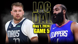 Los Angeles Clippers vs Dallas Mavericks Full Game 5 Highlights - May 1, 2024 | 2024 NBA Playoffs