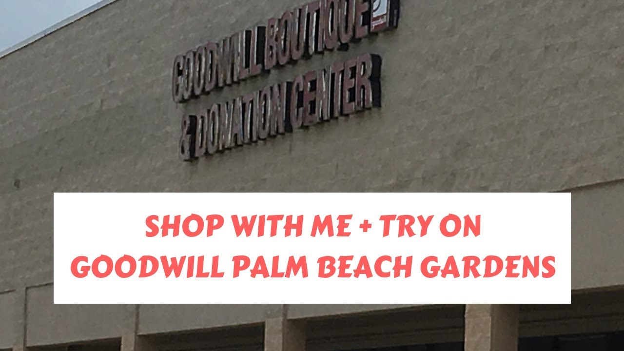 Shop With Me Try On Goodwill Palm Beach Gardens Youtube