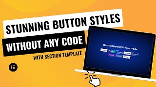 Create STUNNING Button Designs in Elementor Without Any Code