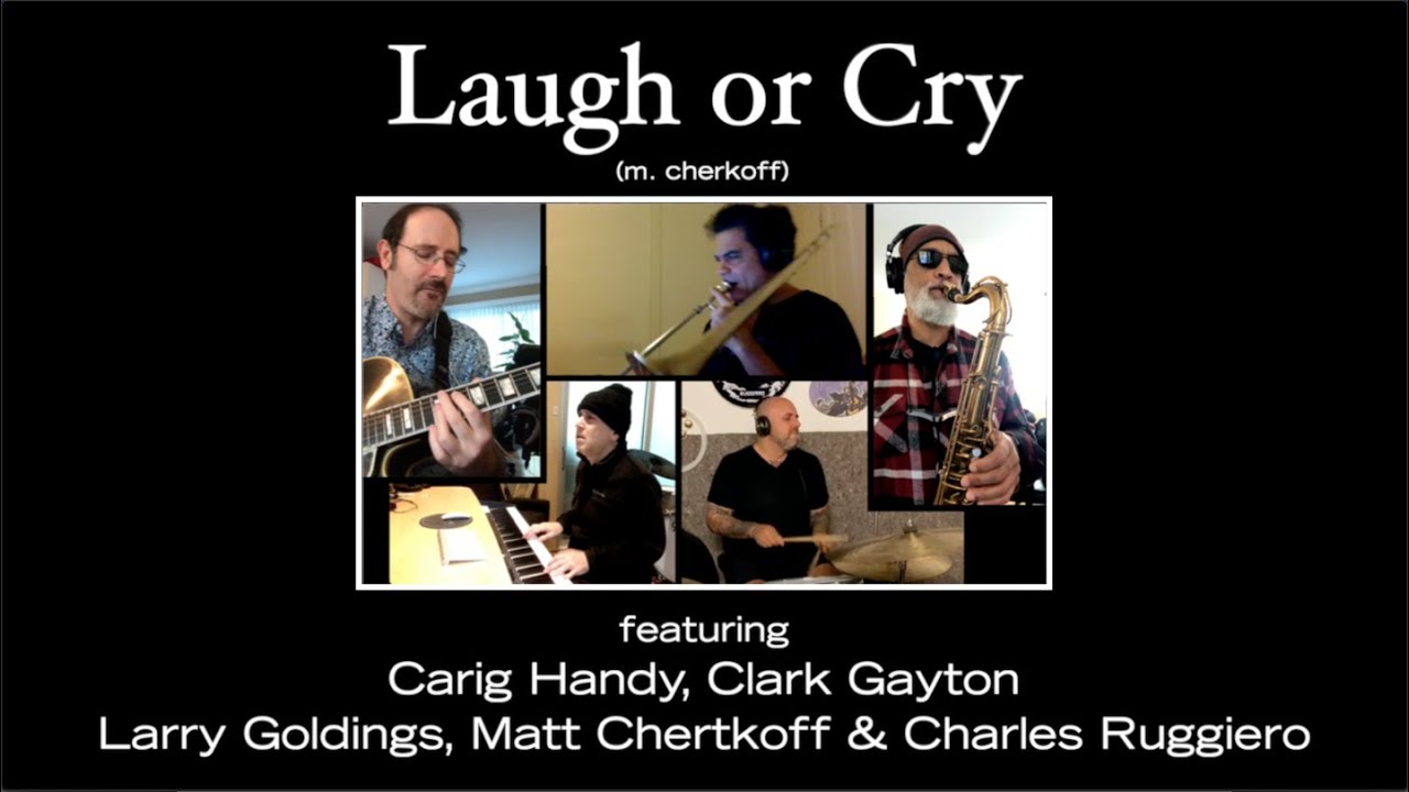 Laugh or Cry featuring Craig Handy, Clark Gayton , and Larry Goldings