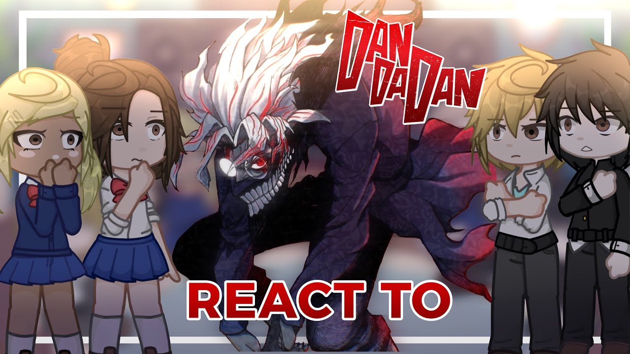 ‼️DANDADAN classmates react to OKARUN‼️//  DanDaDan // DDD/GCRV // Gacha club
