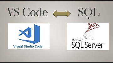 Comment connecter Visual Studio Code a SQL Server - SQL développeur