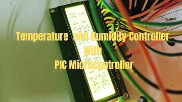 Temperature and Humidity Control with PIC Microcontroller | #PICMicrocontroller @instruments14