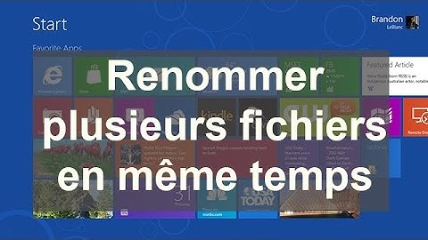Renommer plusieurs fichiers en même temps sur Windows - Astuce