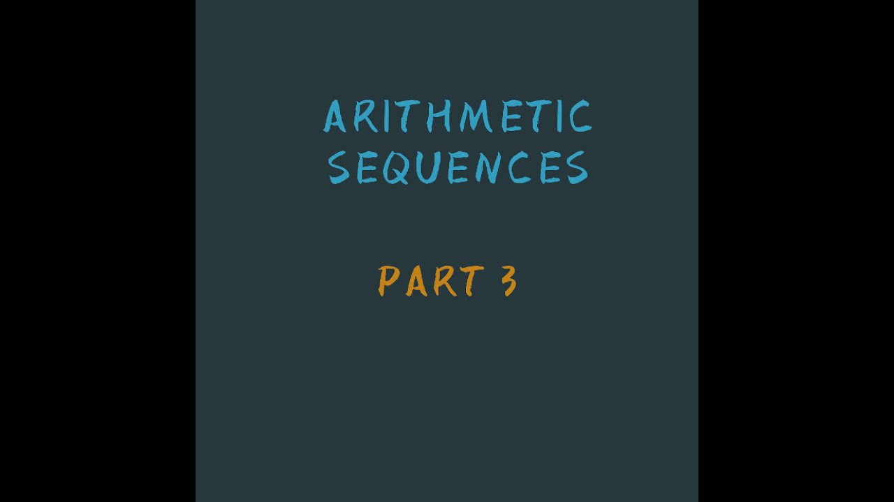 ARITHMETIC SEQUENCES || PART 3 || CLASS 10 (STATE) - YouTube