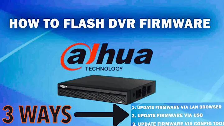 Dahua DVR - How To Flash Firmware Via LAN Browser, USB & Config Tool