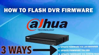 Dahua Dvr - How To Flash Firmware Via Lan Browser, Usb Config Tool