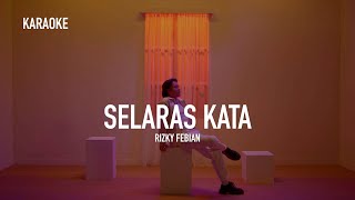 RIZKY FEBIAN - SELARAS KATA ( KARAOKE )