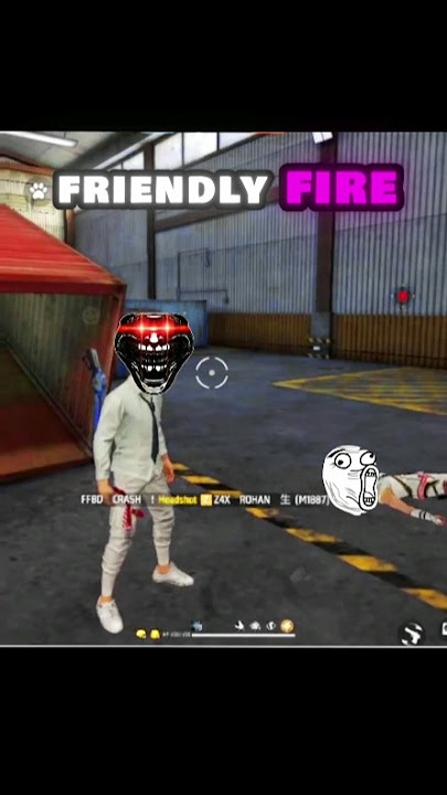 FRIENDLY FIRE🍷🗿