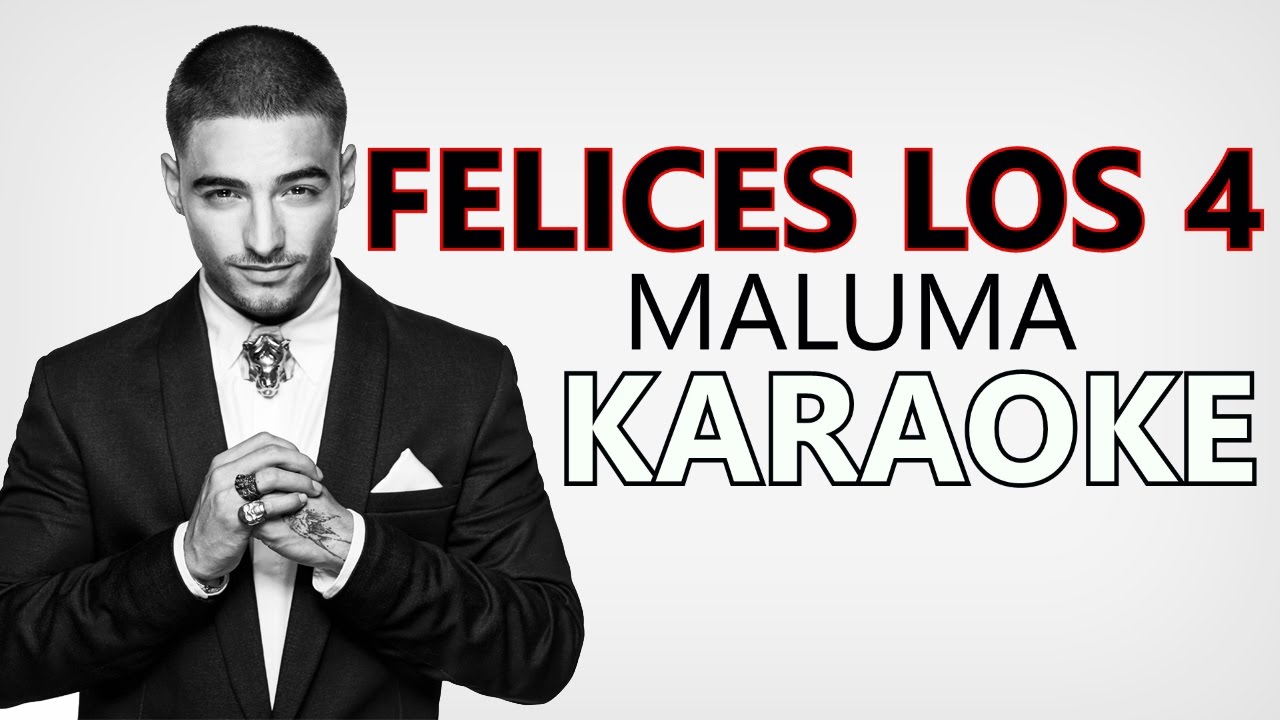 Maluma FELICES LOS 4 (Karaoke version) YouTube