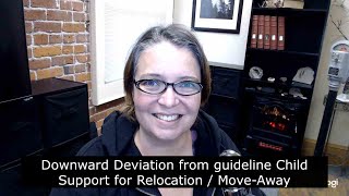 Details Downward Deviation from guideline Child Support for Relocation Move Away Update