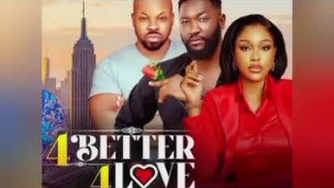4 BETTER 4 LOVE (New Movie) Uche Montana Kachi Nnochiri Anthony Woode #nigerianmovies #2024movie